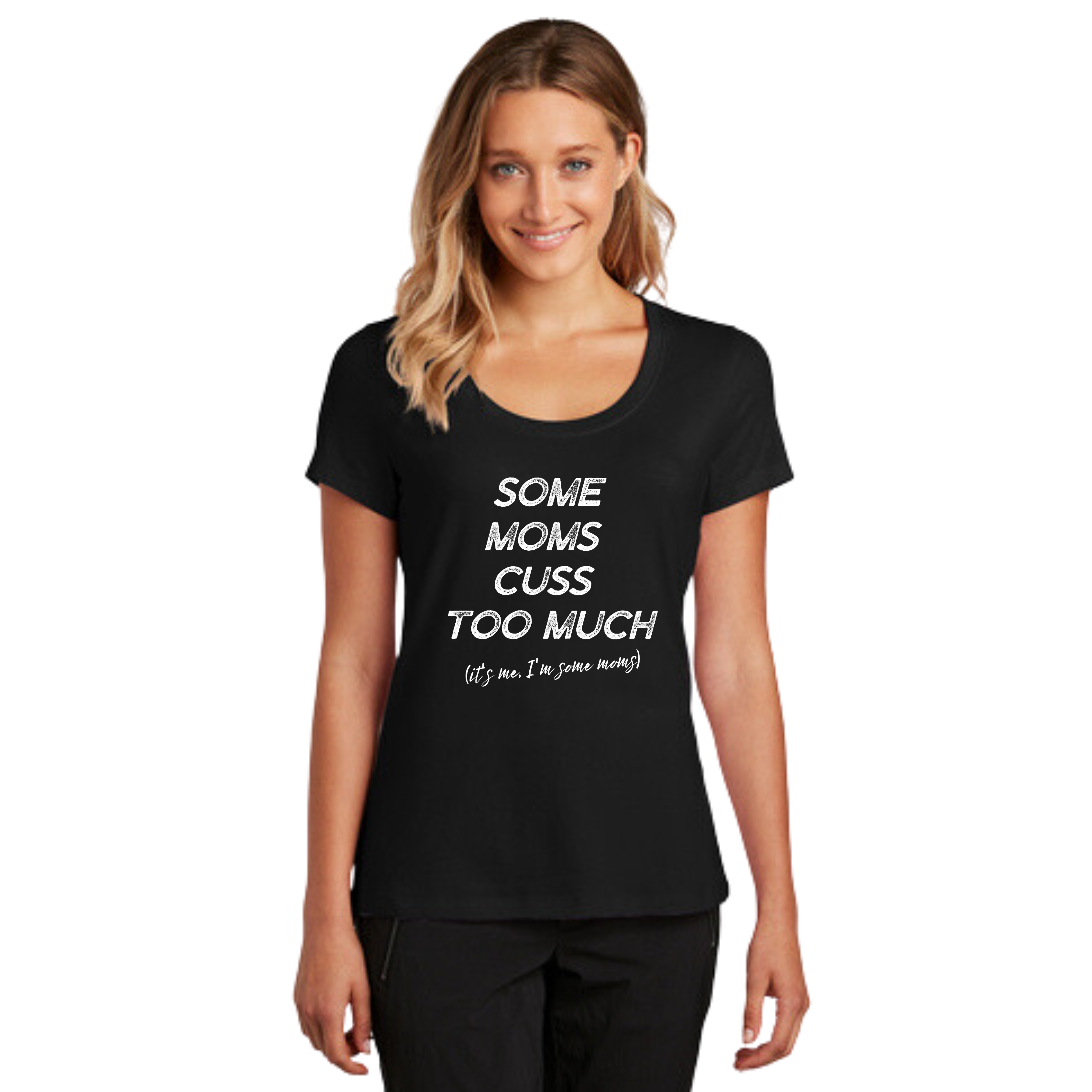 Some Moms Cuss Too Much - Scoop Neck Tee