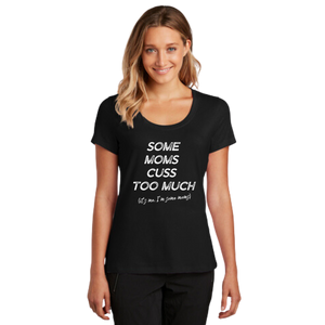 Some Moms Cuss Too Much - Scoop Neck Tee