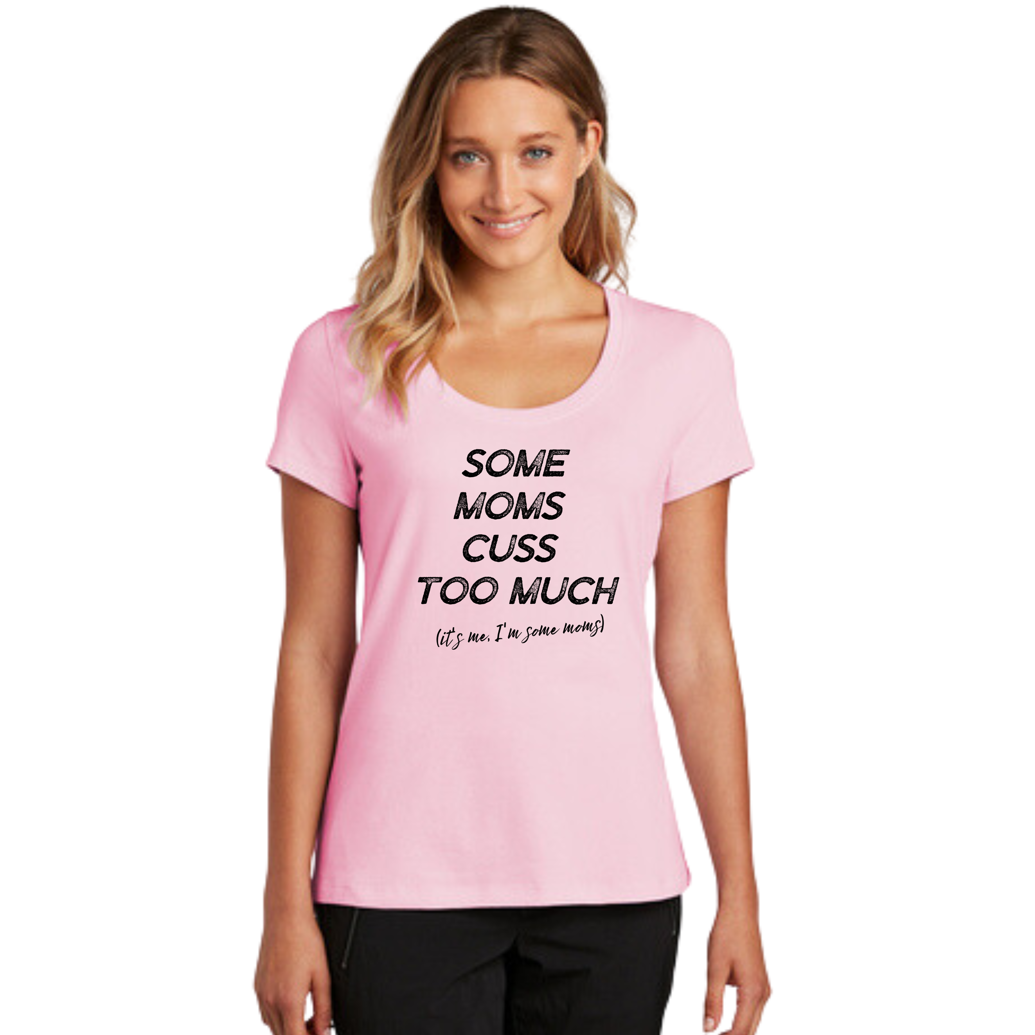 Some Moms Cuss Too Much - Scoop Neck Tee