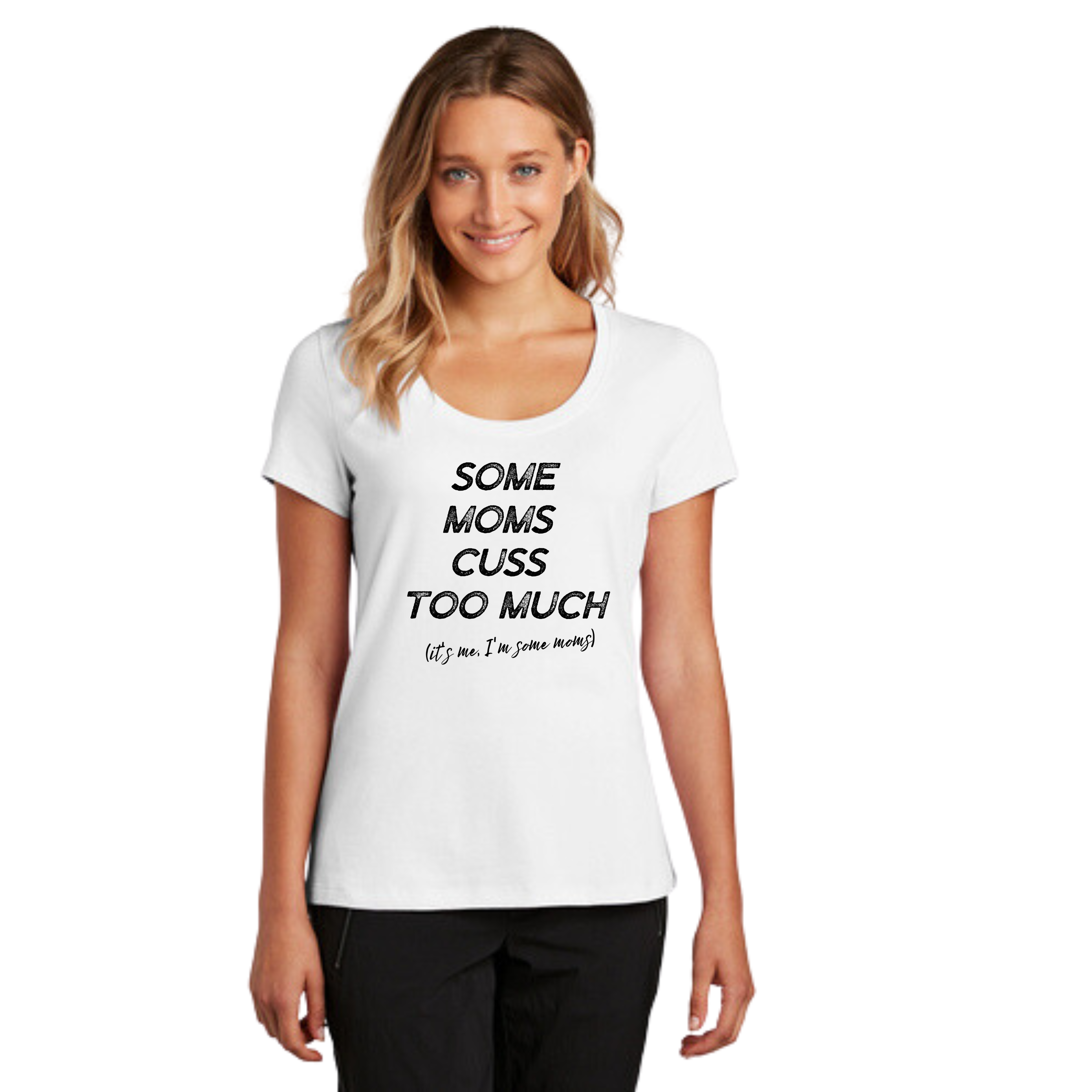 Some Moms Cuss Too Much - Scoop Neck Tee