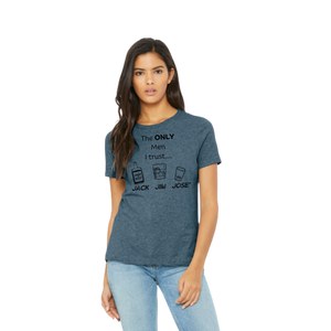 The ONLY Men I trust - Crew neck ladies tee