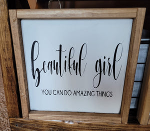 Beautiful Girl, you do amazing things (sign)