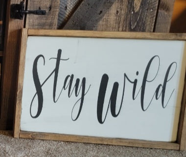 Stay Wild (sign)